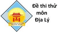 Đề thi thử môn Địa Lý trường THPT Hàn Thuyên tỉnh Bắc Ninh năm 2017