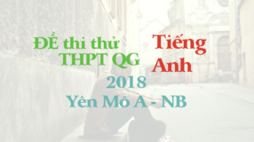 Đề thi thử tiếng Anh THPT Quốc Gia 2018 trường Yên Mô A - Ninh Bình