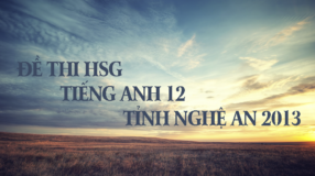 Đề thi HSG tiếng ANh lớp 12 THPT tỉnh Nghệ An