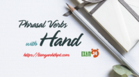Phrasal Verbs with Hand - Cụm động từ trong tiếng Anh