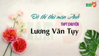 Giải chi tiết đề thi thử môn Anh THPT chuyên Lương Văn Tụy - NB lần 2 - 2018