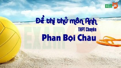 Giải chi tiết đề thi thử môn Anh THPT chuyên Phan Bội Châu - NA lần 1 - 2018