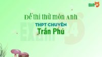 Giải chi tiết đề thi thử môn Anh THPT chuyên Trần Phú - Hải Phòng lần 1 - 2018