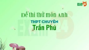 Giải chi tiết đề thi thử môn Anh THPT chuyên Trần Phú - Hải Phòng lần 1 - 2018