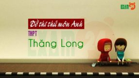 Giải chi tiết đề thi thử môn Anh THPT Thăng Long - Hà Nội lần 1 - 2018