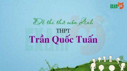 Đề thi thử môn Anh THPT Trần Quốc Tuấn - Quảng Ngãi lần 1 - 2018