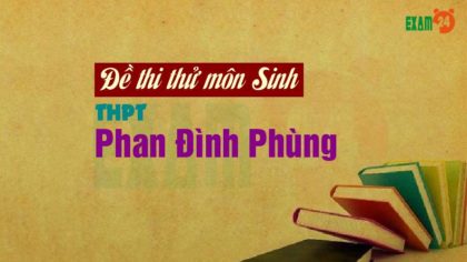 Đề thi thử môn Sinh THPT Phan Đình Phùng - Hà Tĩnh lần 1 - 2018