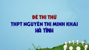 Đề thi thử môn Anh trường THPT Nguyễn Thị Minh Khai - Hà Tĩnh lần 1 - 2019