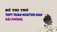 GIẢI CHI TIẾT Đề thi thử môn Anh trường THPT Trần Nguyên Hãn - Hải Phòng lần 1 - 2019