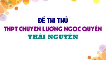 Đề thi thử môn Sinh trường THPT Chuyên Lương Ngọc Quyến - Thái Nguyên lần 2 - 2019