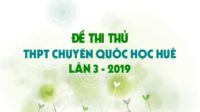 GIẢI CHI TIẾT Đề thi thử môn Sinh trường THPT Chuyên Quốc Học Huế lần 3 - 2019